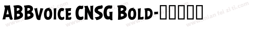 ABBvoice CNSG Bold字体转换